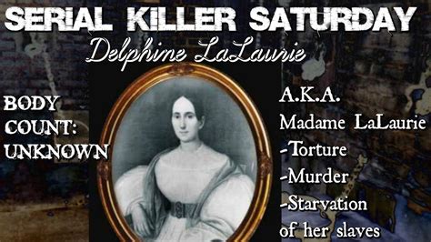 Marie delphine lalaurie, fue conocida con el mote de madame lalaurie, fue una socialité influyente y poderosa que vivió su vida entera en el estado de louisiana. Serial Killer Saturday: (Delphine) Madame LaLaurie - YouTube