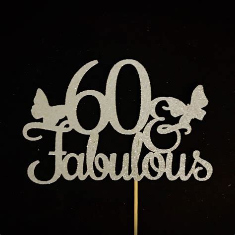 With his 70th milestone past, a man feels that his work is done, and dim voices call to him happy birthday saying ~. 60 and Fabulous Cake Topper, 60th Birthday Cake Topper, 60th Birthday Party, Happy 60th, Sixty ...