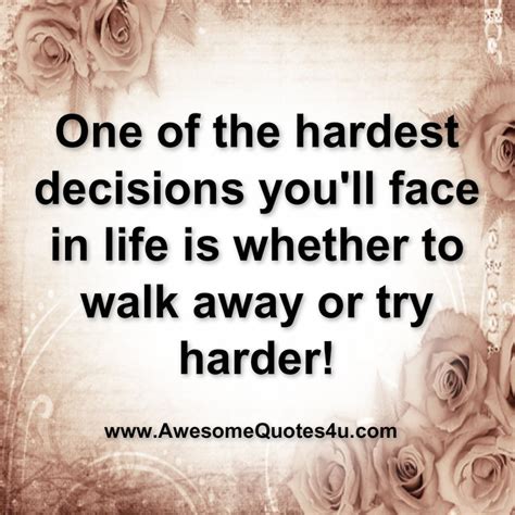 Maybe you would like to learn more about one of these? The Hardest Decision Quotes. QuotesGram