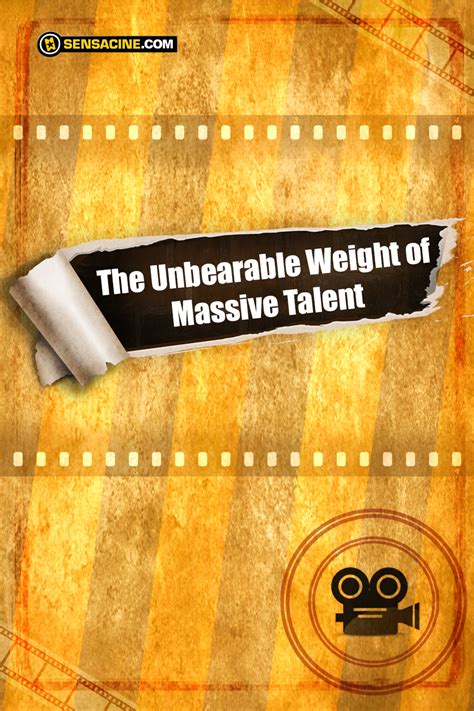 The national treasure actor has signed on to star in the unbearable weight of massive talent, where he'll play a heightened version of himself who gets recruited by the cia to take down one of his biggest fans… who just happens to be a mexican drug kingpin. The Unbearable Weight Of Massive Talent - film 2021 - AlloCiné