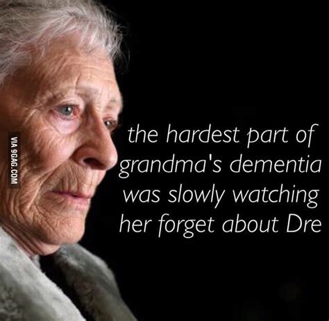 See, rate and share the best dementia memes, gifs and funny pics. Grandma and her dementia... - 9GAG