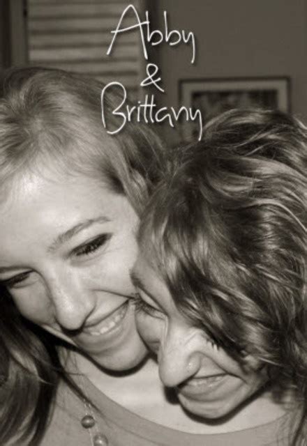 Conjoined twins or a dicephalic parapagus is a rare condition in which the twins are connecter with some of the parts of their body, and the chances of survival are. Abby & Brittany on TLC | TV Show, Episodes, Reviews and List | SideReel
