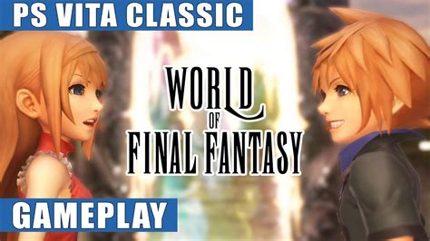 Blog about video games on all platforms. World of Final Fantasy PS Vita Gameplay | PS Vita Classic - YouTube