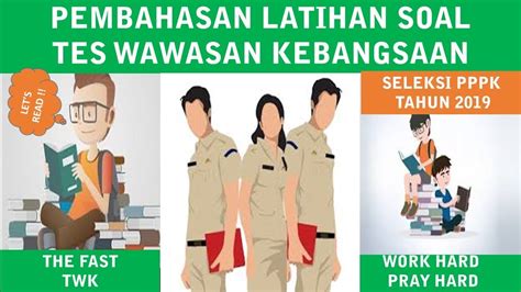 Pembahasan Latihan Soal Tes PPPK 2019 - TES WAWASAN KEBANGSAAN (Part.1) - YouTube