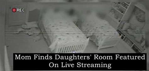 403 web cams are available as of the last scan. Horrified Mom Finds Daughters' Room Webcam Footage ...