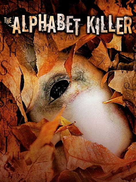 Alphabet killer ist ein thriller aus dem jahr 2008 von rob schmidt mit eliza dushku, cary elwes und timothy hutton. The Alphabet Killer, un film de 2008 - Vodkaster