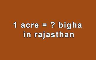 1 kanal is equal to: One Acre equal to how many Bigha in Rajasthan by Converter ...