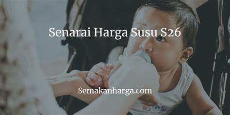 Bagi bayi asupan nutrisi yang paling dibutuhkan adalah susu. Promosi Harga Susu S26 Malaysia Murah Terkini