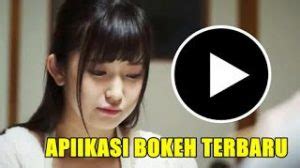 Buat kalian yang hobi menulis dan bingung mencari kata kunci untuk dibuat di situs web. Download Video Bokeh Full Mp3, Mp4, Aplikasi No Sensor ...