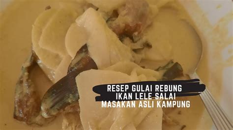 Selain ikan nila, kamu juga bisa menggunakan jenis ikan lain baik itu ikan air laut maupun ikan air. Recipe Coconut Milk Smoke Cat fish Bamboo / Resep Gulai ...