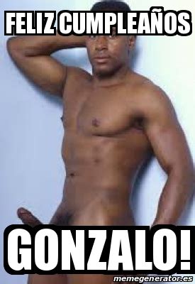 Que nos ha brindado el don de su amistad. Meme Personalizado - Feliz cumpleaños GONZALO! - 22202176