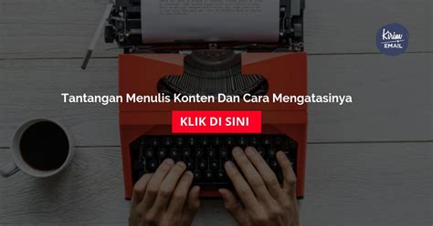 Selain itu, penampungan limbah deterjen agar terjadi pengendapan, penyaringan, dan penjernihan sebelum. Tantangan Menulis Konten Dan Cara Mengatasinya