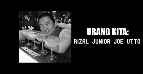 Tadi aku denger dengan jelas kok klo ibu menyebut namaku, jadi ibu pengen melakukannya sama aku. Sabahan bah ni! : Rizal Junior Joe Utto, Mixologist ...