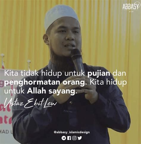 Saya ada allah, saya ada segala galanya. 21 Mutiara Kata Ustaz Ebit Lew - Diari Dunia News