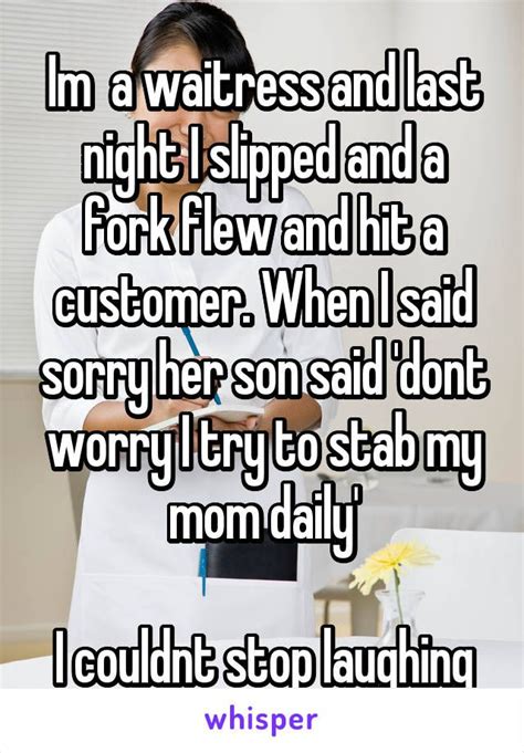 I did not hit her! Im a waitress and last night I slipped and a fork flew and hit a customer. When I said sorry her ...