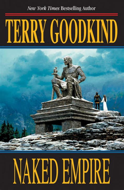 Terry goodkind's most popular book is wizard's first rule (sword of truth, #1). Naked Empire | Terry Goodkind | Macmillan