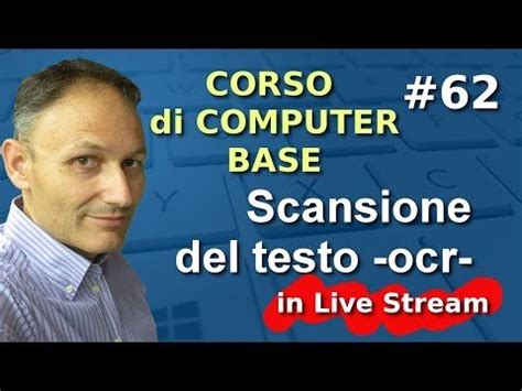 Utilizzo del computer e periferiche: # 62 Scannerizzare testo per modificarlo / OCR - Live ...