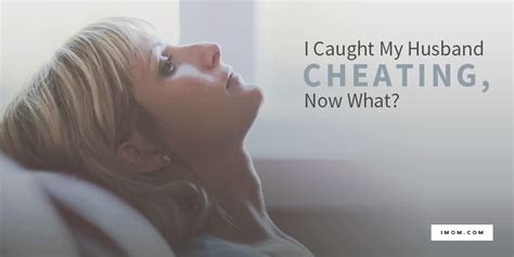 It is one of the best relationships you can have in our naughty minds. I Caught My Husband Cheating, Now What? - iMom
