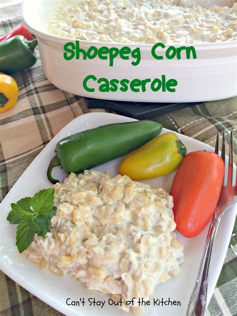 Celery, peppers, and onions add to the flavor and texture. Shoepeg Corn Casserole - Can't Stay Out of the Kitchen