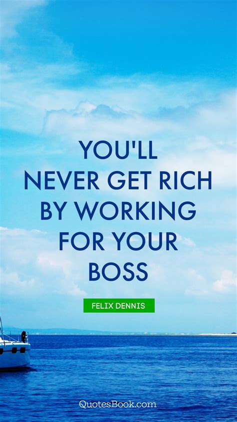 If you or someone you know is worried about falling victim to a ponzi scheme, this checklist from the. You'll never get rich by working for your boss. - Quote by ...