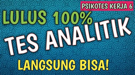 Soal psikotes logika tidaklah dibutuhkan suatu rumus yang wajib dihafal, melainkan kamu harus mampu menganalisa suatu persoalan dan bisa memberikan solusi terbaik atas masalah tersebut. Tes Psikotest Analitik || Psikotes Kerja 6 - YouTube