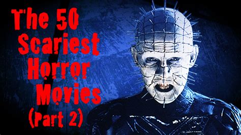 It gives us the right amount of material to convince us that there is something to be afraid of. The 50 Scariest Horror Movies Ever Made (Part 2) - Mandatory