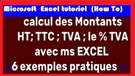 CALCULER LA TVA ; TTC ; HT AVEC EXCEL 6 exemples pratiques - YouTube