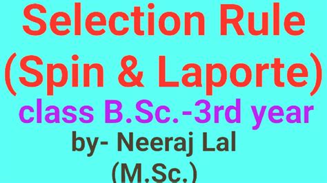 A selection rule is a quantum mechanical rule that describes the types of quantum mechanical 1. Spin & Laporte selection rules for d-d transition - YouTube