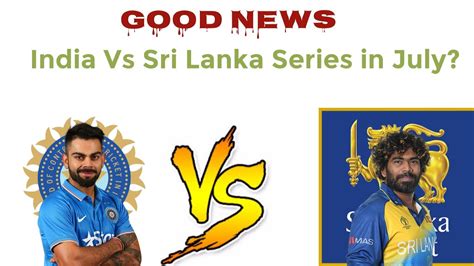 This series will also help players showcase their skills as most of them will be eying to grab a place in team india's squad for the icc t20 world cup later this year. Indian Team to tour Sri Lanka in July | India vs Sri Lanka ...