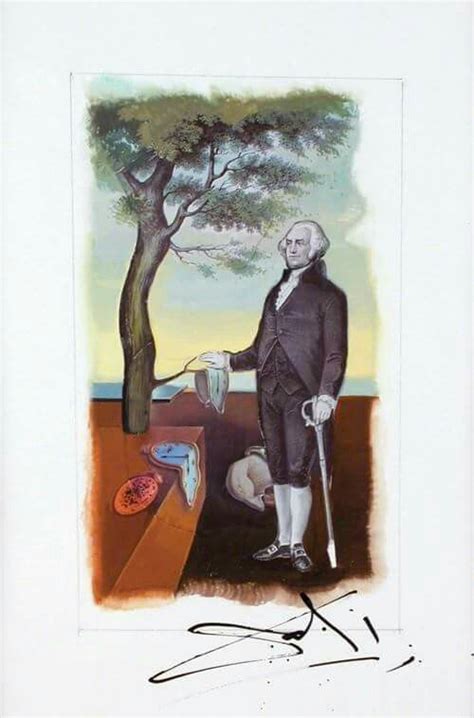 Your feelings are the same. "George Washington and the Melting Clocks" ~ 1970 Salvador ...