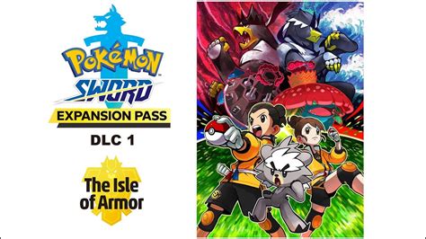 ポケットモンスター ソード エキスパンションパス pocket monsters sword expansion pass) and the pokémon shield expansion pass. Pokemon Sword DLC 1: The Isle of Armor Playthrough Part 01 ...