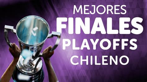 Superclásico chileno que se jugará en el estadio. Las mejores finales de los playoffs del fútbol chileno ...