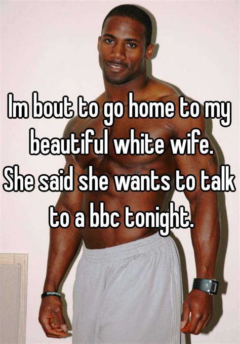 Wife breeding with 6 black guys. Im bout to go home to my beautiful white wife. She said ...