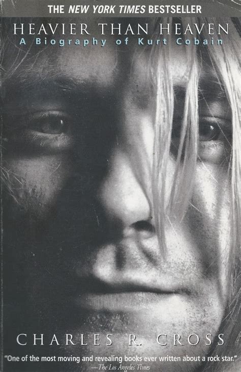 Throughout his rise to fame, cobain struggled with many mental problems. Heavier Than Heaven : A Biography of Kurt Cobain Nirvana ...