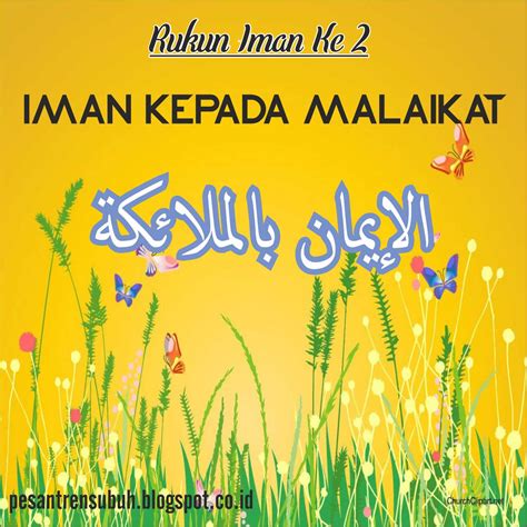 Rukun islam terdiri daripada lima perkara, yaitu: PESANTREN SUBUH: BERIMAN KEPADA MALAIKAT, RUKUN IMAN KE DUA