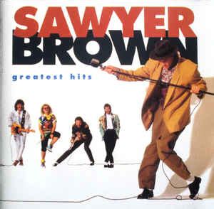 Listen to sawyer brown lyrics sorted by album. Sawyer Brown - Sawyer Brown Greatest Hits | Releases | Discogs