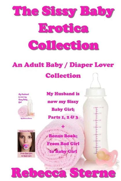 You, baby girl, have been chosen for the accelerated class! The Sissy Baby Erotica Collection: An Adult Baby / Diaper Lover Collection by Rebecca Sterne ...