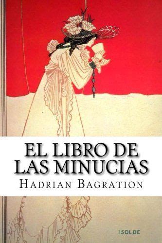 Aproveite nossas ofertas para comprar produtos online, com ótimos preços. El libro de las minucias (Spanish Edition) by Hadrian Bagration http://www.amazon.com/dp ...