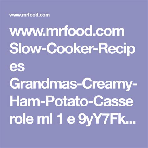 1 ¾ cup cooked, chopped ham. Grandma's Creamy Ham & Potato Casserole | Recipe | Potatoes, Slow cooker, Scalloped potatoes, ham