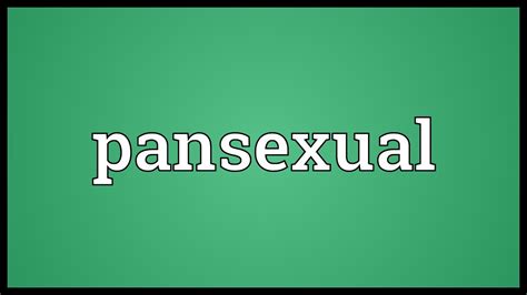 Pansexuals are a rare and almost endangered species because many people do not believe that these magical unicorns exist. 87 MEANING OF PANSEXUAL, OF MEANING PANSEXUAL - Meaning 1