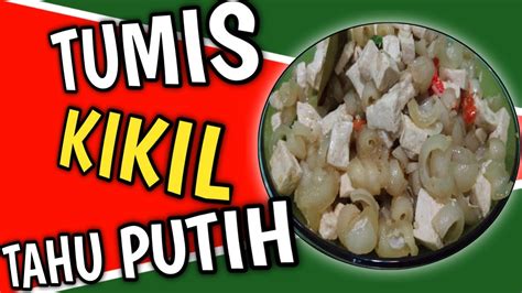 Maybe you would like to learn more about one of these? Resep Masakan | Cara Masak Tumis Kikil Tahu Putih Ala D A ...