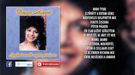 10 tracks | 3 albums. Bangó Margit ~ Legkedvesebb cigánydalaim (teljes album ...