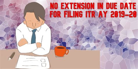 ii request for extending due date for submitting tax audit reports/related i. No extension in due date for filing ITR