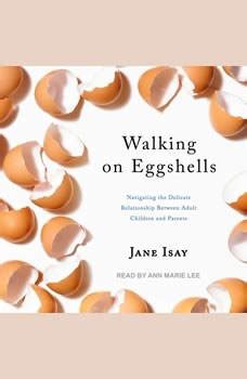 Jane isay has been an editor for over forty years. Download Walking on Eggshells: Navigating the Delicate ...