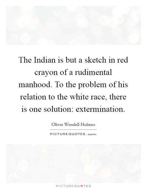 For me it has to be quotes from his sonnets or from romeo and juliet, as cheesy at that sounds. White Race Quotes | White Race Sayings | White Race Picture Quotes