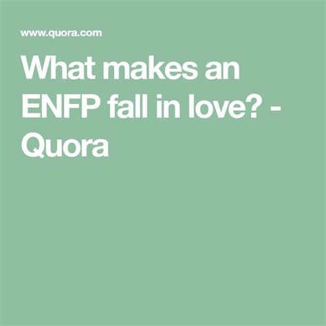 What is it and does it last forever? What makes an ENFP fall in love? - Quora (With images ...