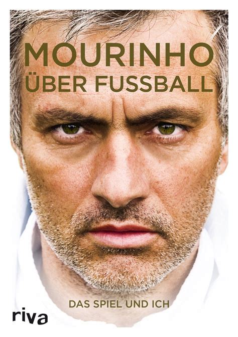 «josé mourinho ist ein unglaublicher trainer. Medienhaus: Jose Mourinho - Mourinho über Fußball: Das ...