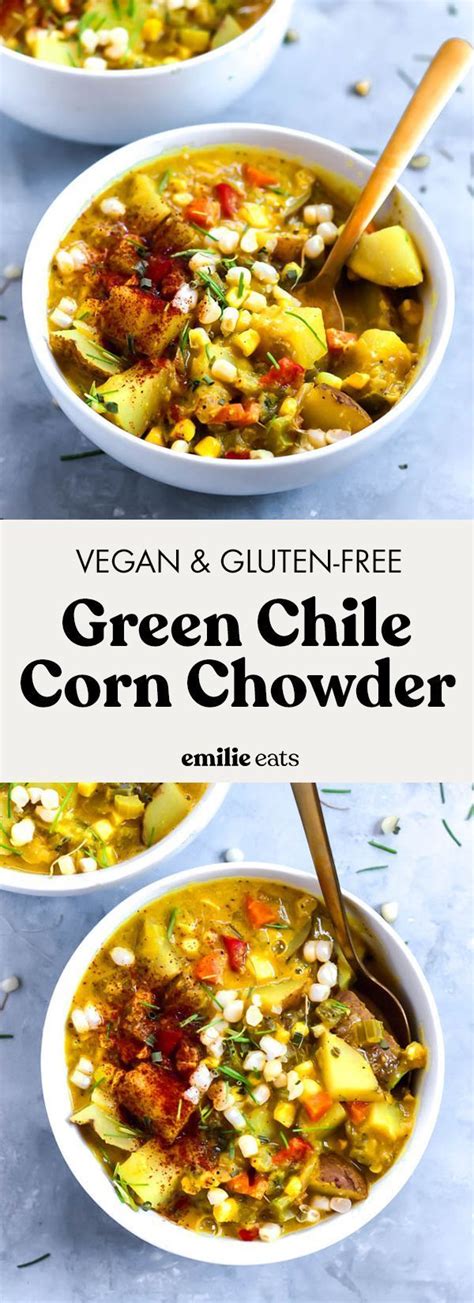 Taste and adjust seasoning accordingly. Green Chile Vegan Corn Chowder (gluten-free) | Recipe ...