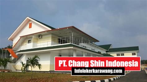 Banyak hal yg saya dapat dari pt chang shin indonesia begitu banyak hal dan pengalaman yg berharga saya dapat kan. Lowongan Kerja PT. Chang Shin Indonesia (CSI) Karawang 2019 - Info Loker Karawang