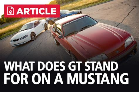 Check spelling or type a new query. What Does GT Stand For On A Mustang? - LMR.com